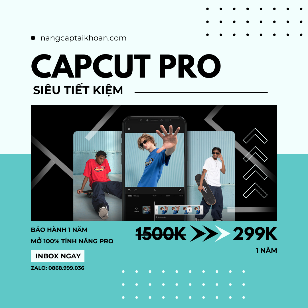 Nâng Cấp Tài Khoản CapCut Pro Giá Rẻ – Mở Khóa Full Tính Năng Pro